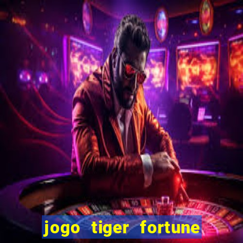 jogo tiger fortune paga mesmo